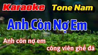 Anh Còn Nợ Em Karaoke tone Nam  anh còn nợ em công viên ghế đábienhoaam [upl. by Ailla]