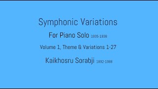 Symphonic Variations Solo Piano Volume 1  Kaikhosru Sorabji [upl. by Brooks]