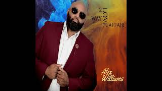 Alex Williams 🎧 2 Way Love Affair [upl. by Gnay]