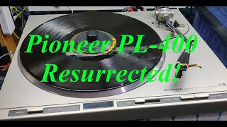 Pioneer PL400 Resurrected [upl. by Mcmath]