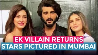 Ek Villain Returns Arjun Kapoor Disha Patani And Tara Sutaria Spotted [upl. by Haymo]