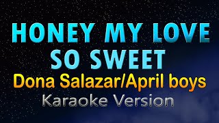 HONEY MY LOVE SO SWEET  Dona Salazar x April Boys HD Karaoke Female key [upl. by Ainolloppa]