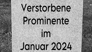 Verstorbene Prominente im Januar 2024 [upl. by Oznola]