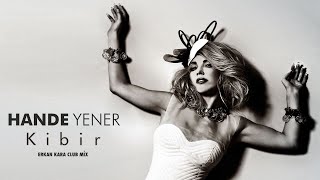 Hande Yener  Kibir Erkan Kara Club Mix [upl. by Ydnar568]