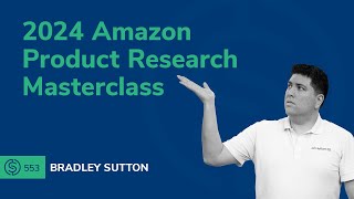 2024 Amazon Product Research Masterclass  SSP 553 [upl. by Nicol]