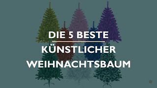 Die 5 Beste Künstlicher Weihnachtsbaum Test [upl. by Nalyorf54]