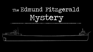 The Edmund Fitzgerald Mystery [upl. by Koerner]