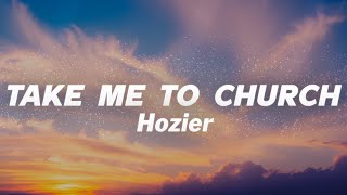 Hozier  Take Me To Church Lyrics [upl. by Millicent]