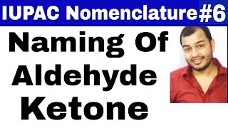 11 chap 12  IUPAC Nomenclature 06  Naming Of Aldehyde and Ketone JEE MAINSNEET [upl. by Mei]