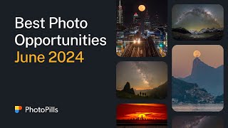 What to Photograph in June 2024 [upl. by Ellirpa]