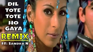 Dil Tote Tote Ho Gaya  Hans Raj Hans amp Shweta Shetty  Bichhoo 2000  Feat Sandra N [upl. by Renaldo]