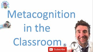 Metacognition in the Classroom [upl. by Nelli]