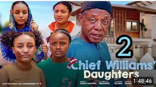 CHIEF WILLIAMS GIRLS 2TRENDING NIGERIAN NOLLYWOOD MOVIE TREASURE UCHECHI ADAKIRIKIRI 2024 [upl. by Yrruc]