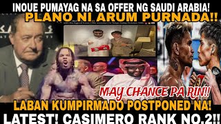 LATEST RANKING CASIMERO RANK NO2 NA INOUE KUMASA SA OFFER NG SAUDI ARABIA MATCHMAKER POSTPONED [upl. by Yeca592]