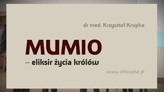 Sekret Mumio  eliksir życia królów  dr med Krzysztof Krupka  wykład w Akademii Twórczego Życia [upl. by Shelagh]