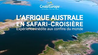 Safari croisière en Afrique Australe Version Courte  CroisiEurope [upl. by Wattenberg]