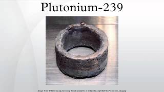 Plutonium239 [upl. by Anahsal]