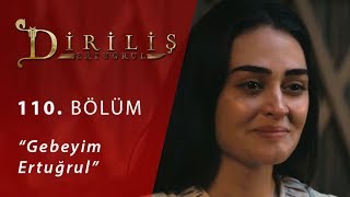 Diriliş Ertuğrul 110 Bölüm  Gebeyim Ertuğrul [upl. by Ydnyc909]