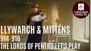 Lets Play Crusader Kings 3 – The Lords of Penfro – Llywarch amp Mittens [upl. by Clava]