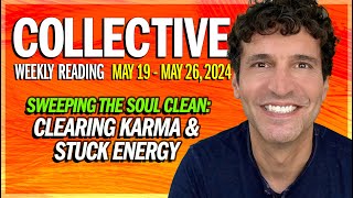 Weekly Collective Reading • May 18  May 26 2024 • Clearing Karma amp Stuck Energy [upl. by Led]