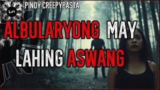 ALBULARYONG MAY LAHING ASWANG  Horror Tagalog  Pinoy Creepypasta [upl. by Aroz462]