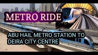 METRO RIDE  FROM ABU HAIL METRO STATION TO DEIRA CITY CENTRE [upl. by Nit943]