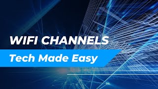 WiFi Channels  Tech Made Easy [upl. by Acenes710]