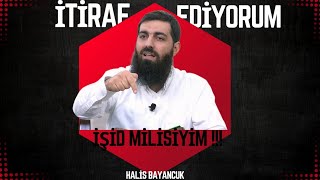 İTİRAF EDİYORUM quotİŞİD MİLİSİYİMquot  HALİS BAYANCUK [upl. by Hazen]