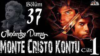 Alexandre Dumas  Monte Cristo Kontu Bölüm 37 Sesli Kitap [upl. by Grussing]