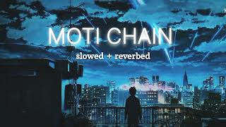 MOTI CHAIN  slowed  reverbed  WE ARE ONE  SHUKI DC  weareone [upl. by Suzan553]