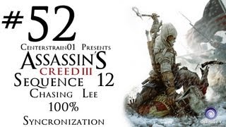 Assassins Creed III  100 Sync Walkthrough  Sequence 12  Part 2  Chasing Lee  CenterStrain01 [upl. by Eceinhoj]