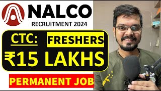 NALCO Recruitment 2024  Freshers CTC ₹15 Lakhs Permanent Job Latest Jobs 2024 [upl. by Tedric]