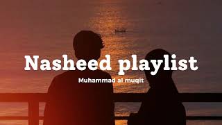 Nasheed playlist  Muhammad al muqit nasheed  slowed and reverb  Arabic nasheed without music [upl. by Ondrej]