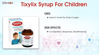 Tixylix Syrup for Children Uses Side Effects Dosage Interactions Contradictions  Lybrate [upl. by Legnaesoj]