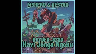 Hayi Jonga Ngoku feat Mshero amp Vestar [upl. by Ariet]