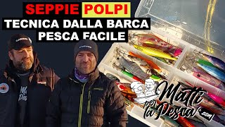 Seppie e polpi pesca dalla barca tecnica facile e cattura sicura [upl. by Einnol165]