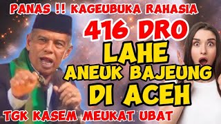 416 ANEUK BAJEUNG DI ACEHDAKWAH TGK KASEM MEUKAT UBAT TERBARU 2024 DAKWAH TERPANAS [upl. by Bernete176]