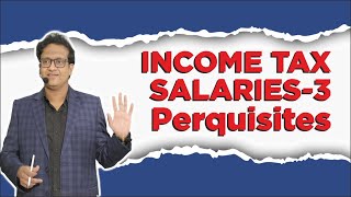 Salaries 3rd Class  Perquisites  Income Tax  Siddharth Agarwal [upl. by Atsed608]