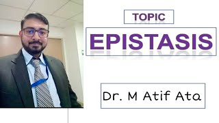 EPISTASIS AND ITS TYPES  DR M ATIF ATA [upl. by Arbma]