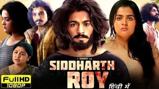 Siddharth Roy Full Movie In Hindi Dubbed  Deepak Saroj Tanvi Negi Kalyani N  Facts amp Review [upl. by Erdeid133]