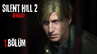 4K SILENT HILL 2 REMAKE TÜRKÇE BÖLÜM 1 [upl. by Gearard]