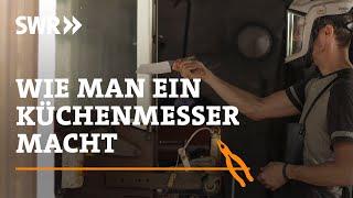 Wie man ein Küchenmesser macht  SWR Handwerkskunst [upl. by Esch]