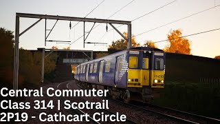 Train Sim World 5  Class 314 quotPEPquot  Cathcart Circle  2P19 [upl. by Ahsinac680]