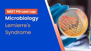 NEETPG Prep  Microbiology  Lemierres Syndrome with Dr Meenakshi Sundaram [upl. by Abbie]