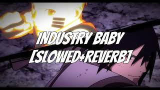 INDUSTRY BABY  SLOWEDREVERB [upl. by Zabrina]