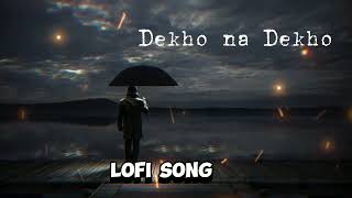 Dekho na Dekho full Lofi Song challenge 90k no1 [upl. by Uhthna]