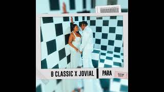 PARA  B Classic feat JOVIAL  Now Out music dance love jovial [upl. by Winchester]