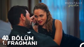 Hudutsuz Sevda 40 Bölüm Fragmanı l Sonsuz Sevgi Kalbimde Her Daim [upl. by Llennor]