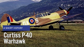 Curtiss P40 Warhawk  Tomahawk  Kittyhawk  A Short History [upl. by Nadaha952]