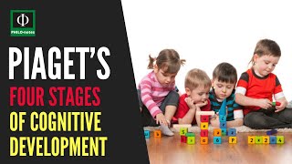 Jean Piaget’s Four Stages of Cognitive Development [upl. by Cockburn154]